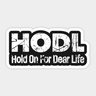 HODL Hold On For Dear Life Bitcoin Crypto Trader Sticker